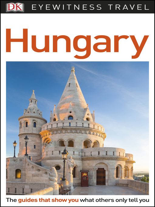 Title details for DK Eyewitness Travel Guide - Hungary by DK Travel - Available